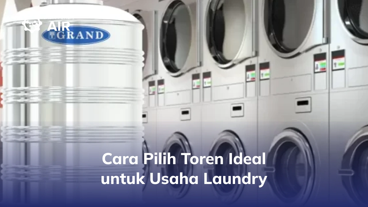 Cara Pilih Toren Ideal untuk Usaha Laundry