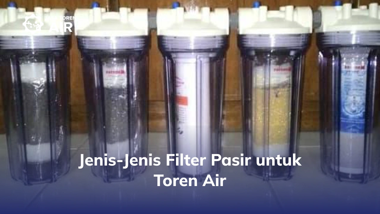 Jenis-Jenis Filter Pasir untuk Toren Air