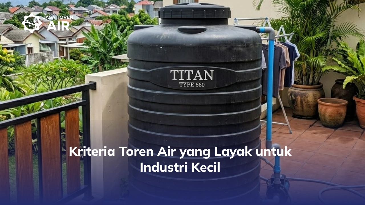Kriteria Toren Air yang Layak untuk Industri Kecil