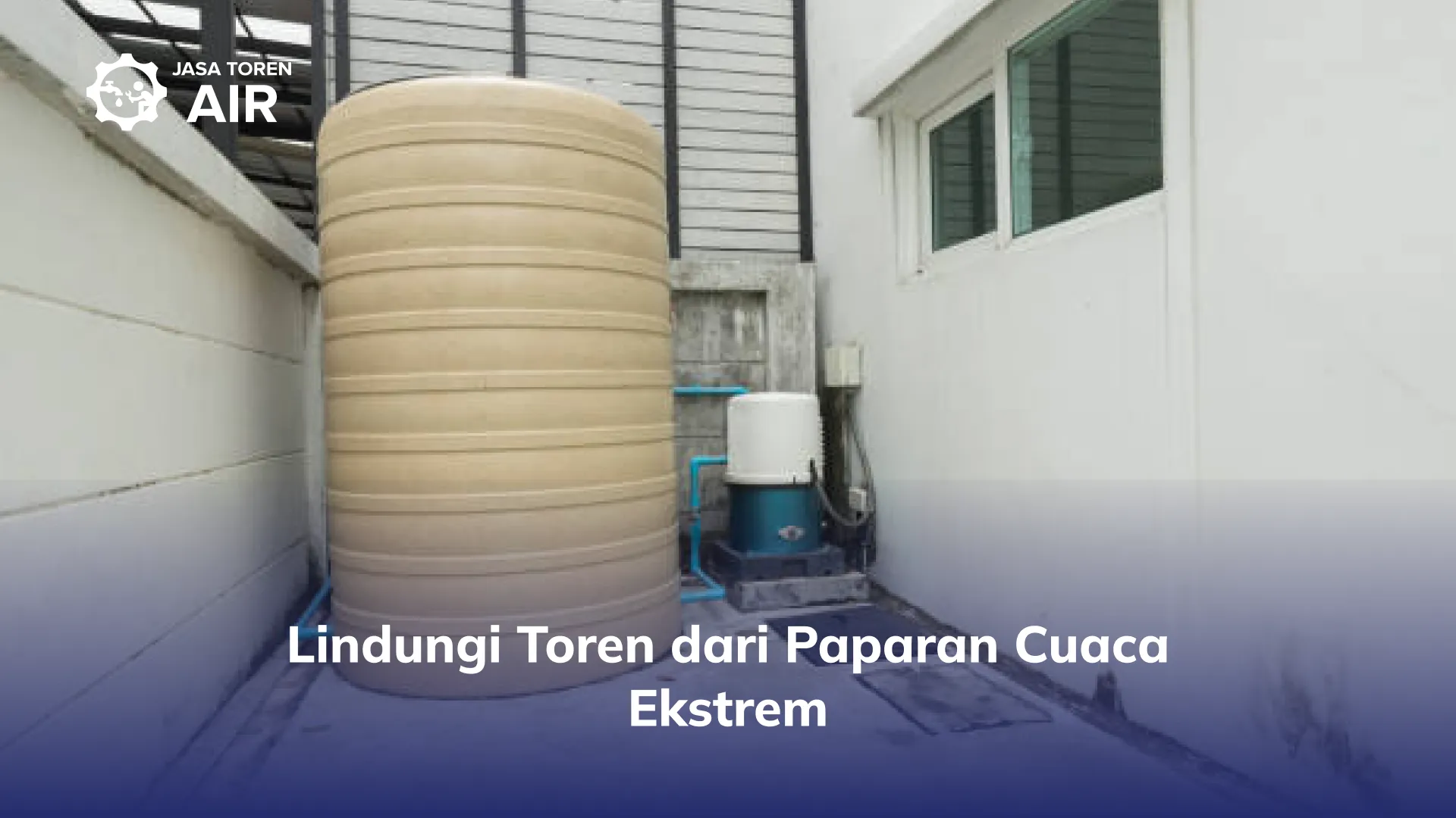 Lindungi Toren dari Paparan Cuaca Ekstrem