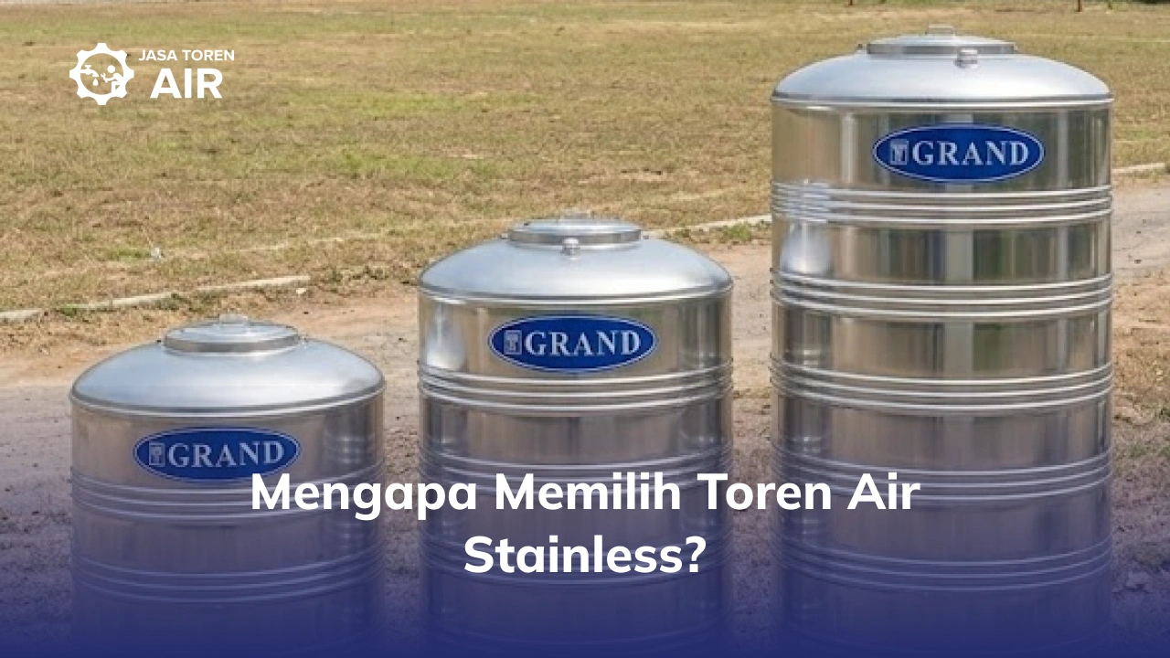 Mengapa Memilih Toren Air Stainless?