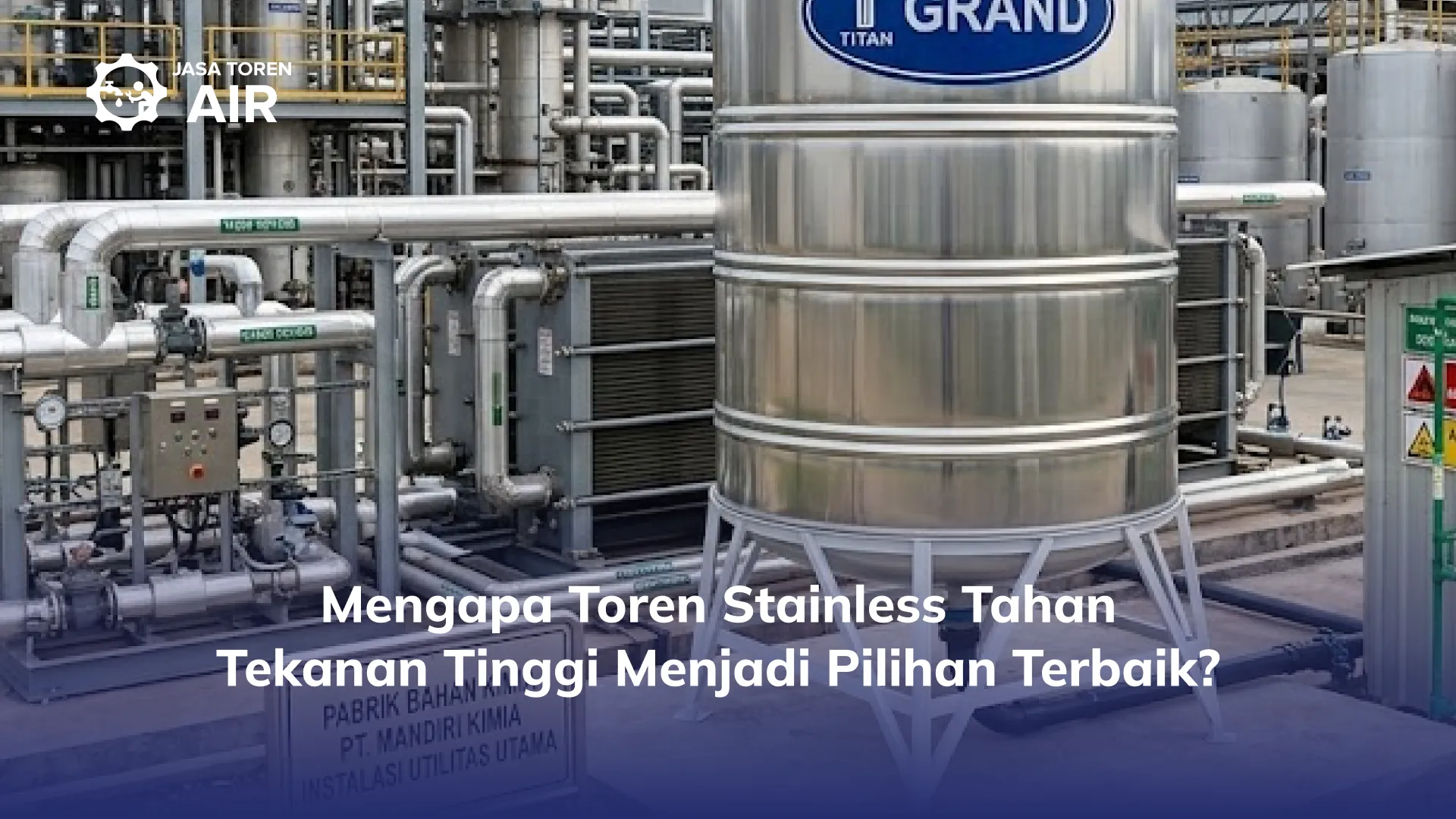 Mengapa Toren Stainless Tahan Tekanan Tinggi Menjadi Pilihan Terbaik?