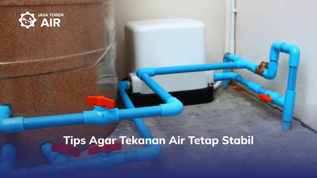 Tips Agar Tekanan Air Tetap Stabil