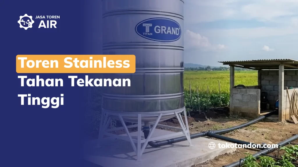 Toren Stainless Tahan Tekanan Tinggi