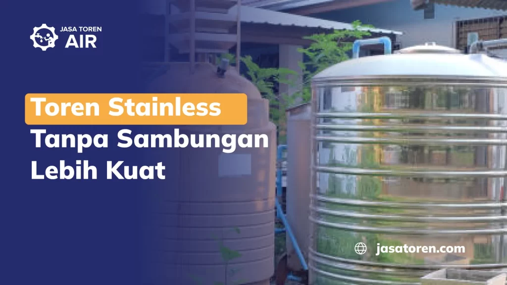 Kenali Keunggulan Toren Stainless Tanpa Sambungan