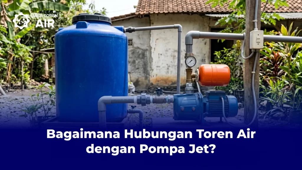 Bagaimana Hubungan Toren Air dengan Pompa Jet?