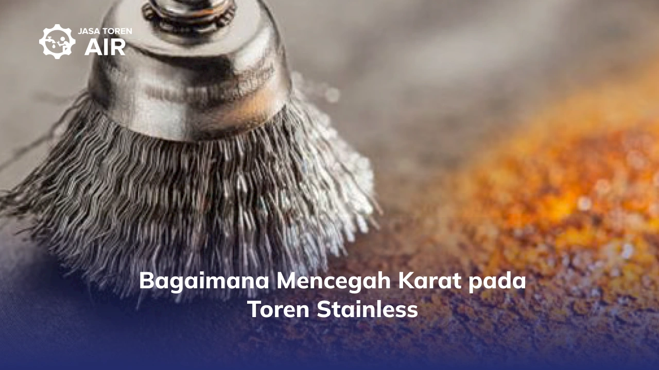 Bagaimana Mencegah Karat pada Toren Stainless