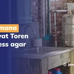 Bagaimana Merawat Toren Stainless agar Awet?