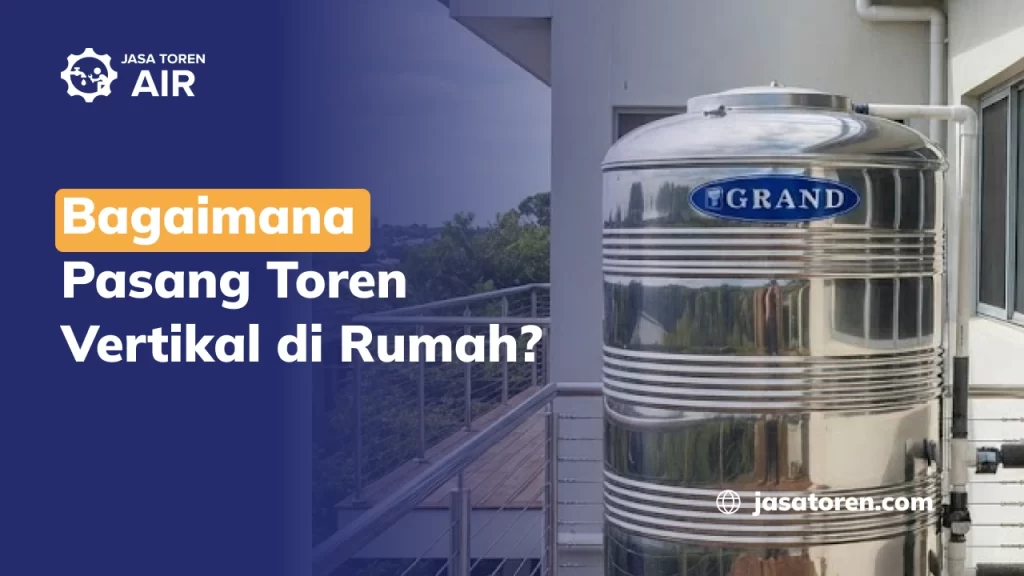 Bagaimana Pasang Toren Vertikal