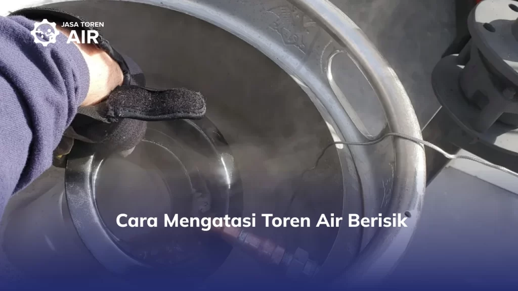 Cara Mengatasi Toren Air Berisik