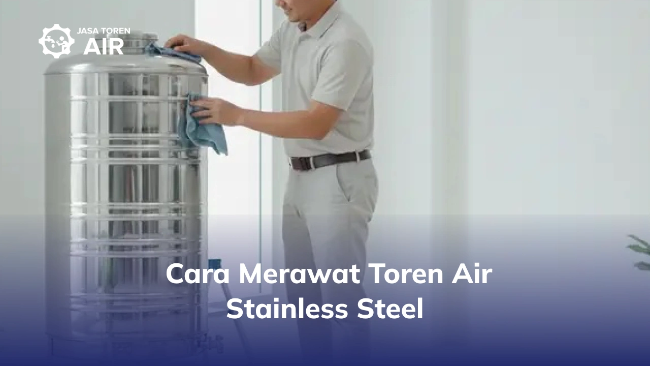 Cara Merawat Toren Air Stainless Steel