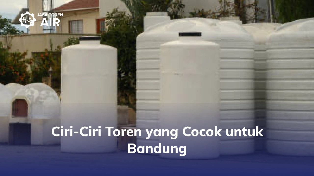 Ciri-Ciri Toren yang Cocok untuk Bandung