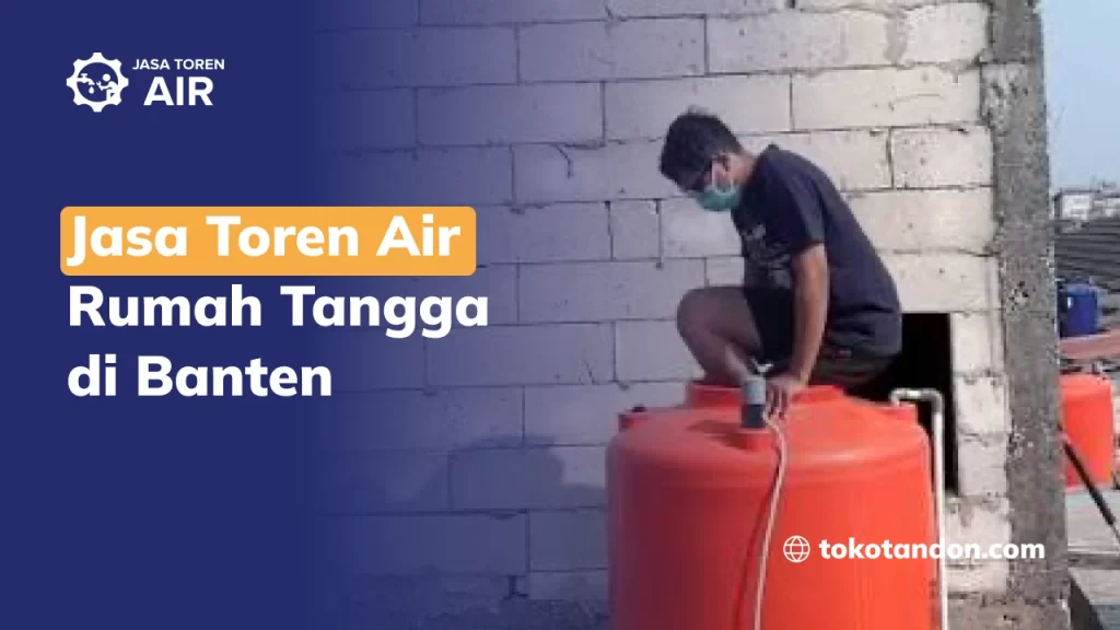 Jasa Toren Air Rumah Tangga di Banten