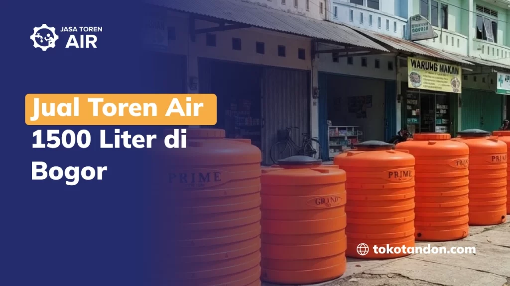 Jual Toren Air 1500 Liter di Bogor