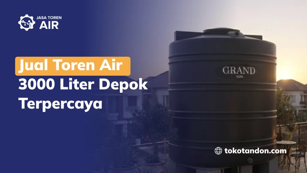 Jual Toren Air 3000 Liter Depok Terpercaya