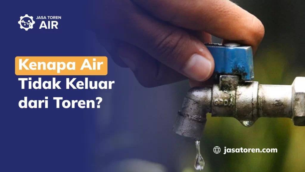 Kenapa Air Tidak Keluar dari Toren?