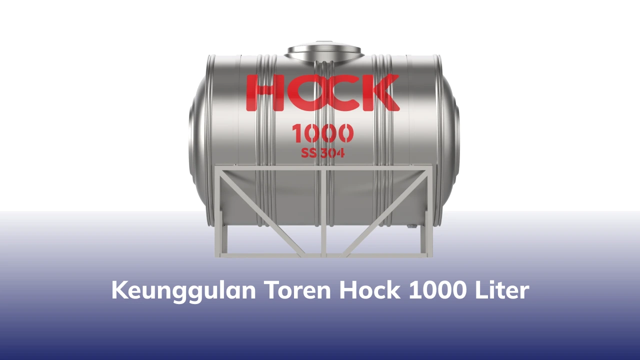 Keunggulan Toren Hock 1000 Liter