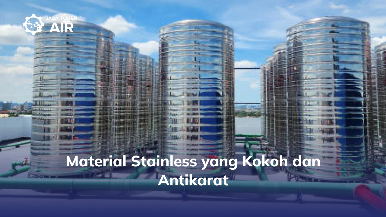 Material Stainless yang Kokoh dan Antikarat