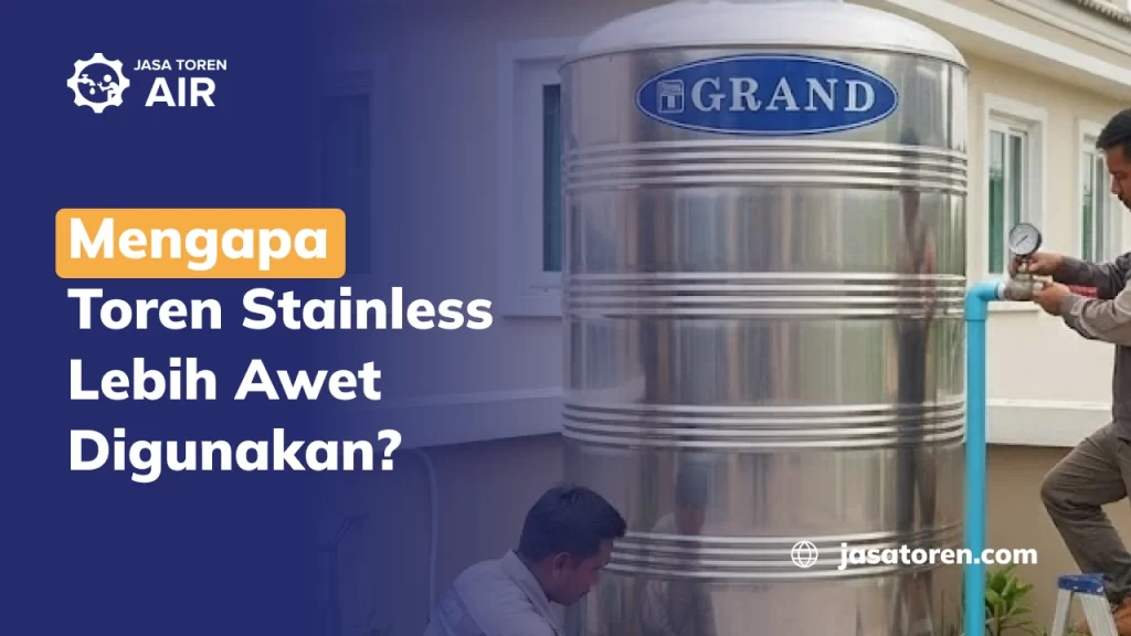 Mengapa Toren Stainless Lebih Awet Digunakan?
