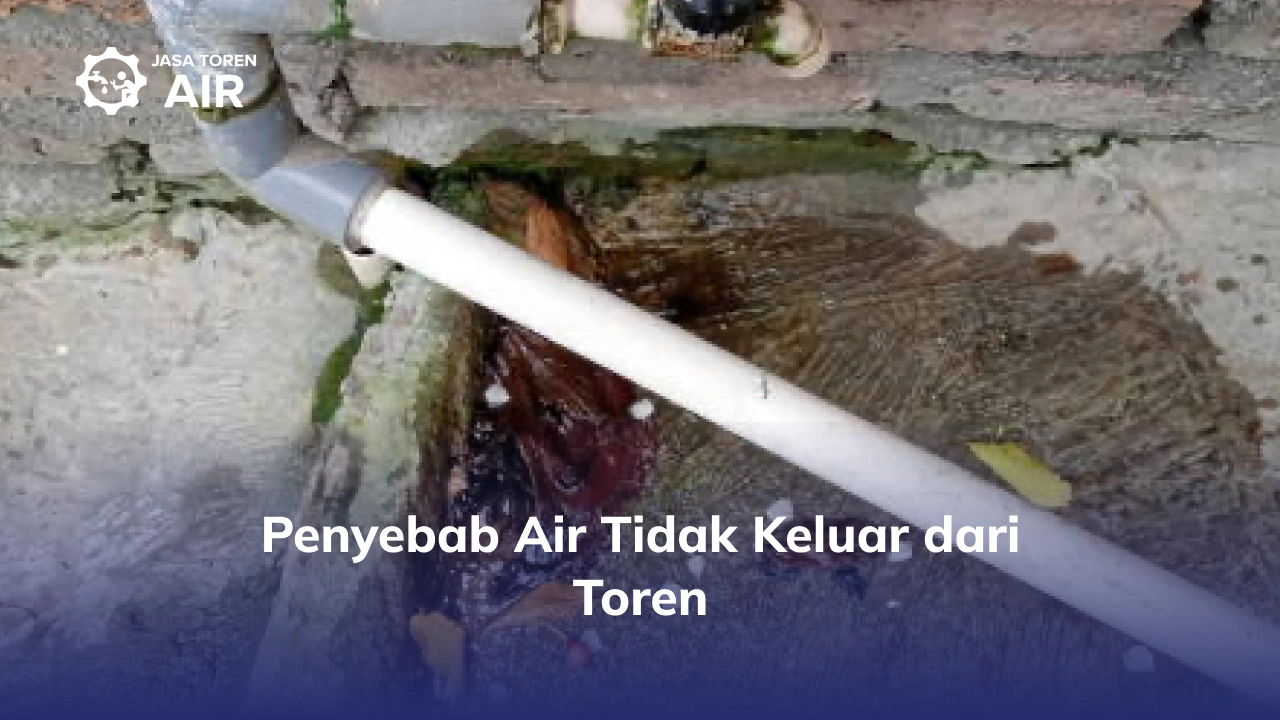 Penyebab Air Tidak Keluar dari Toren