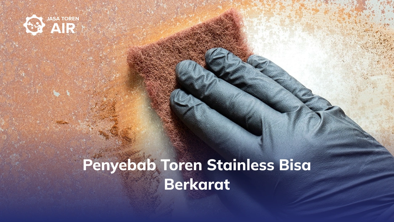 Penyebab Toren Stainless Bisa Berkarat