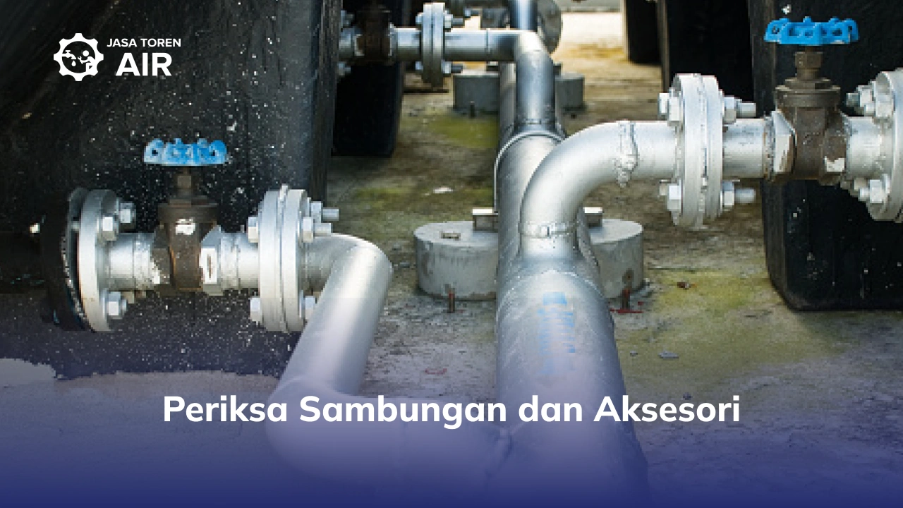 Periksa Sambungan dan Aksesori