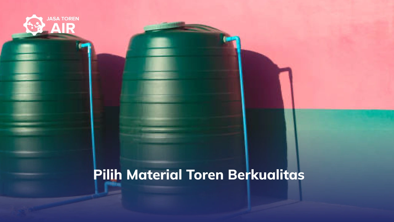 Pilih Material Toren Berkualitas