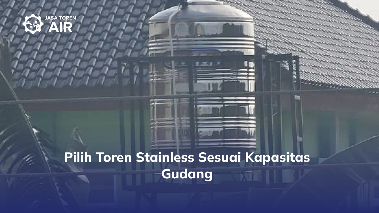 Pilih Toren Stainless Sesuai Kapasitas Gudang