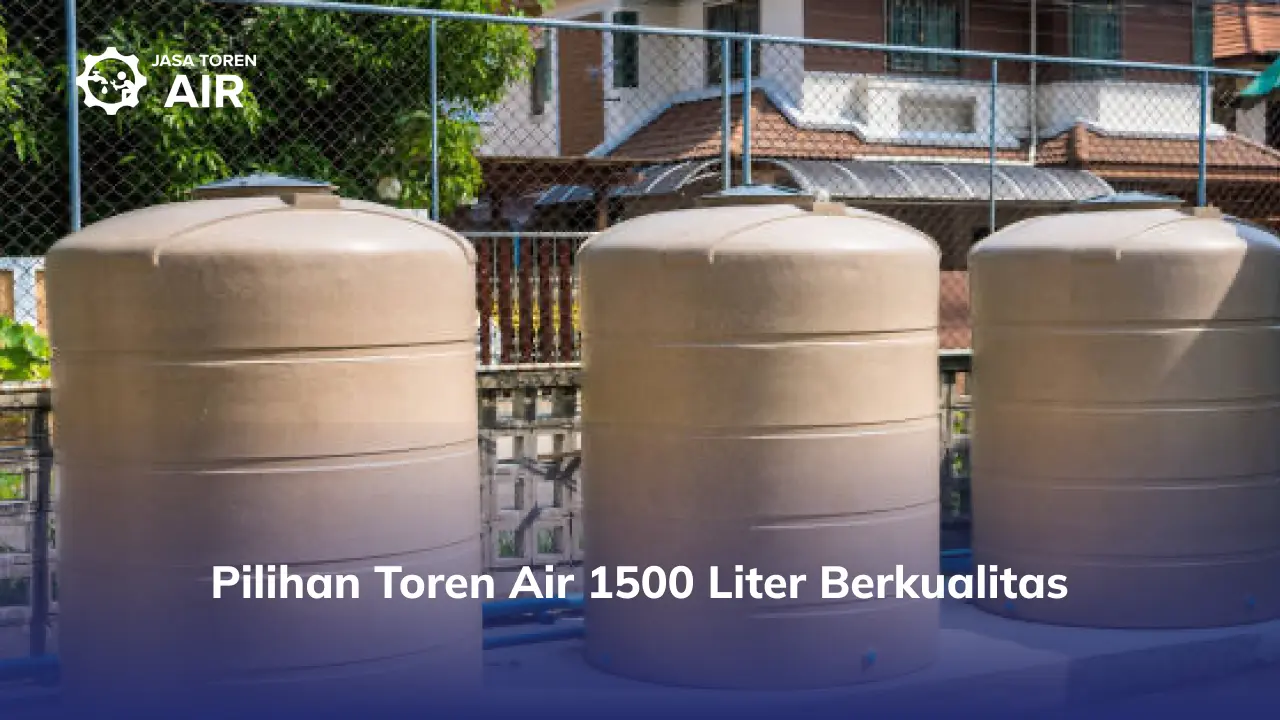 Pilihan Toren Air 1500 Liter Berkualitas