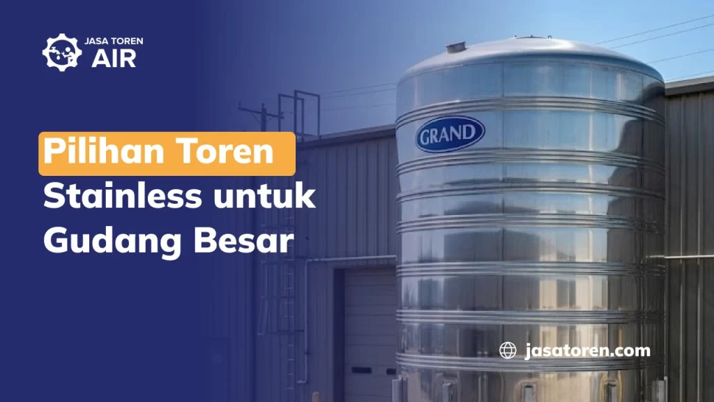 Pilihan Toren Stainless untuk Gudang Besar