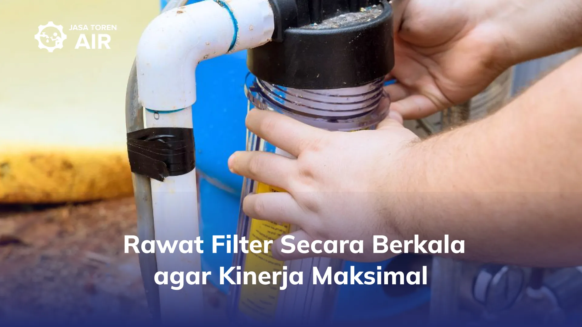 Rawat Filter Secara Berkala agar Kinerja Maksimal