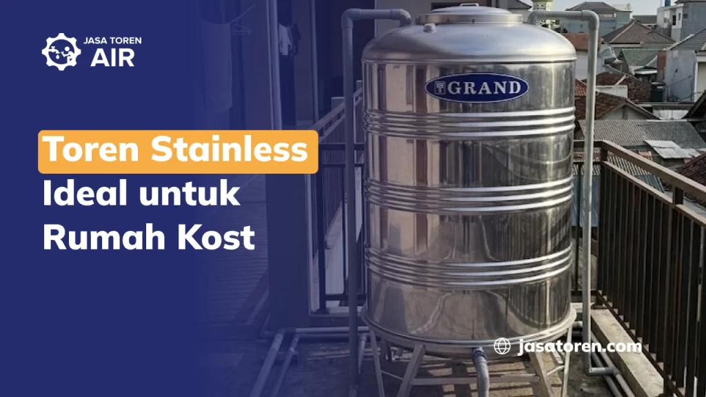 Toren Stainless Ideal untuk Rumah Kost