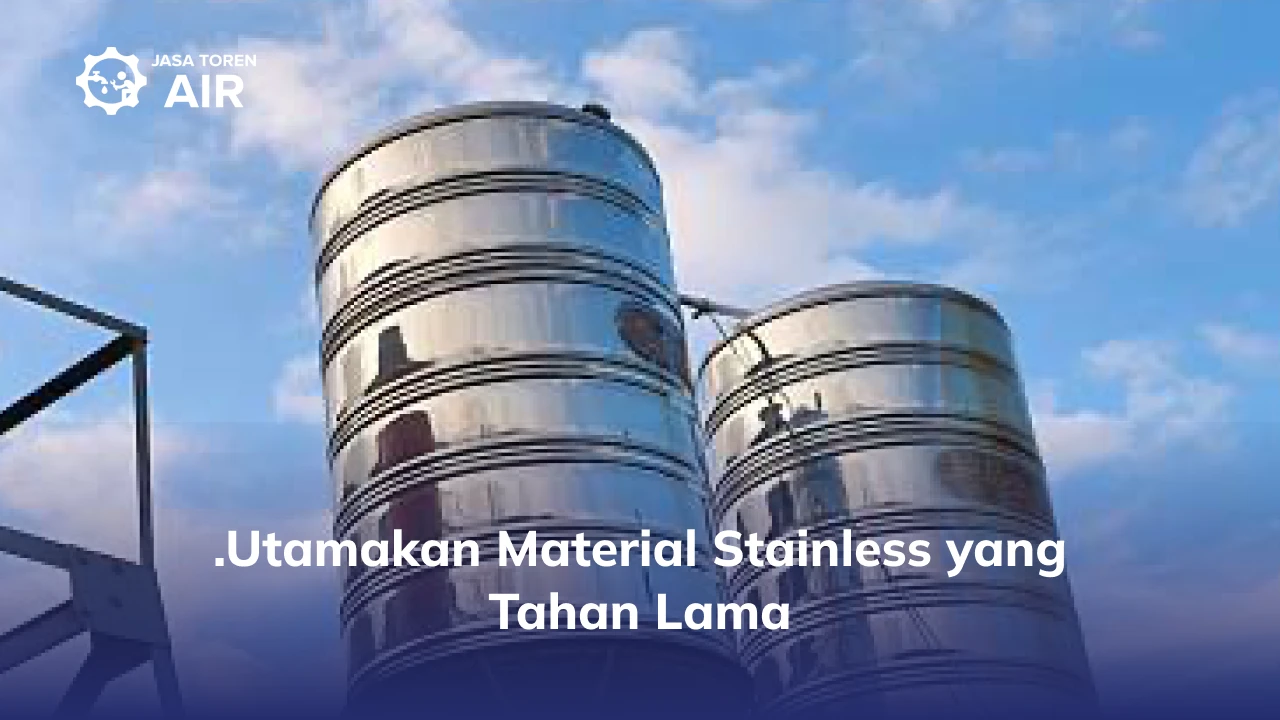 Utamakan Material Stainless yang Tahan Lama