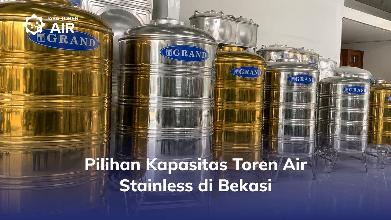 Pilihan Kapasitas Toren Air Stainless di Bekasi