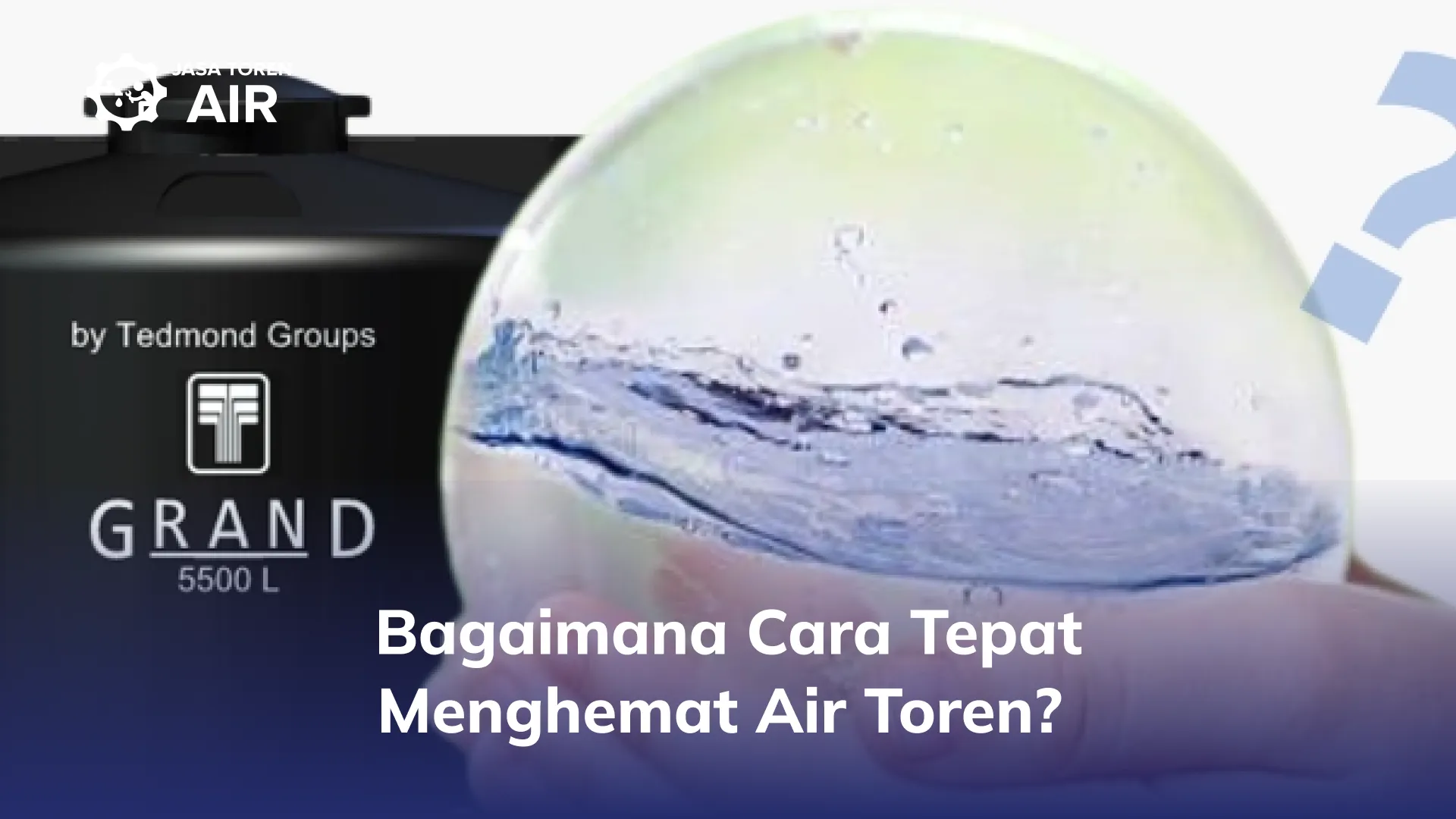 Bagaimana Cara Tepat Menghemat Air Toren?