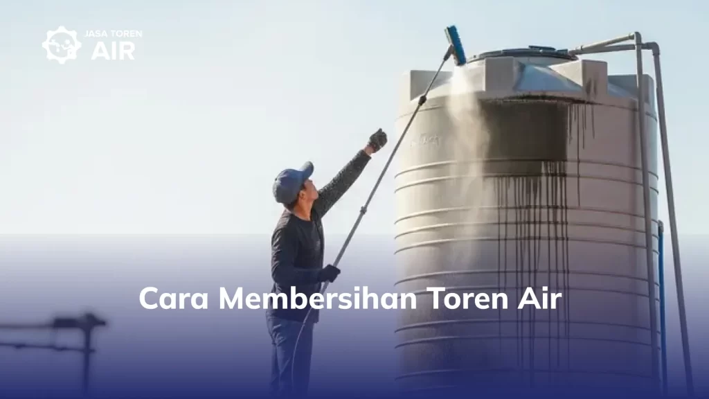 Cara Membersihan Toren Air