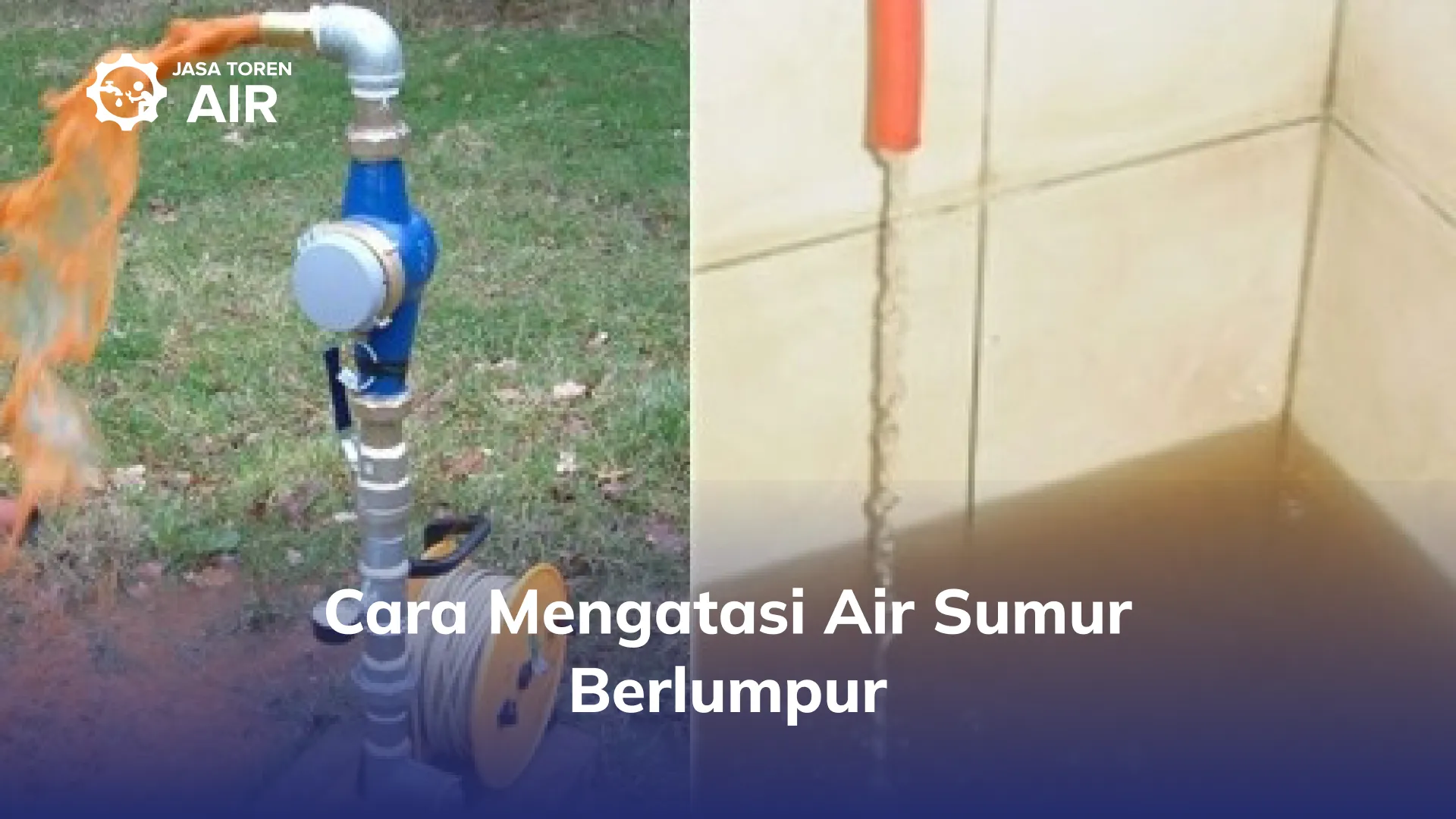 Cara Mengatasi Air Sumur Berlumpur