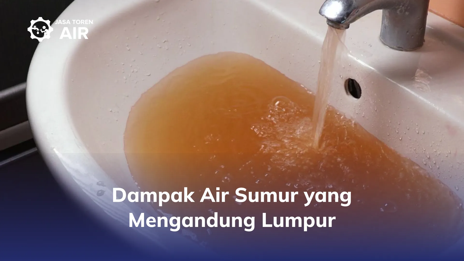 Dampak Air Sumur yang Mengandung Lumpur
