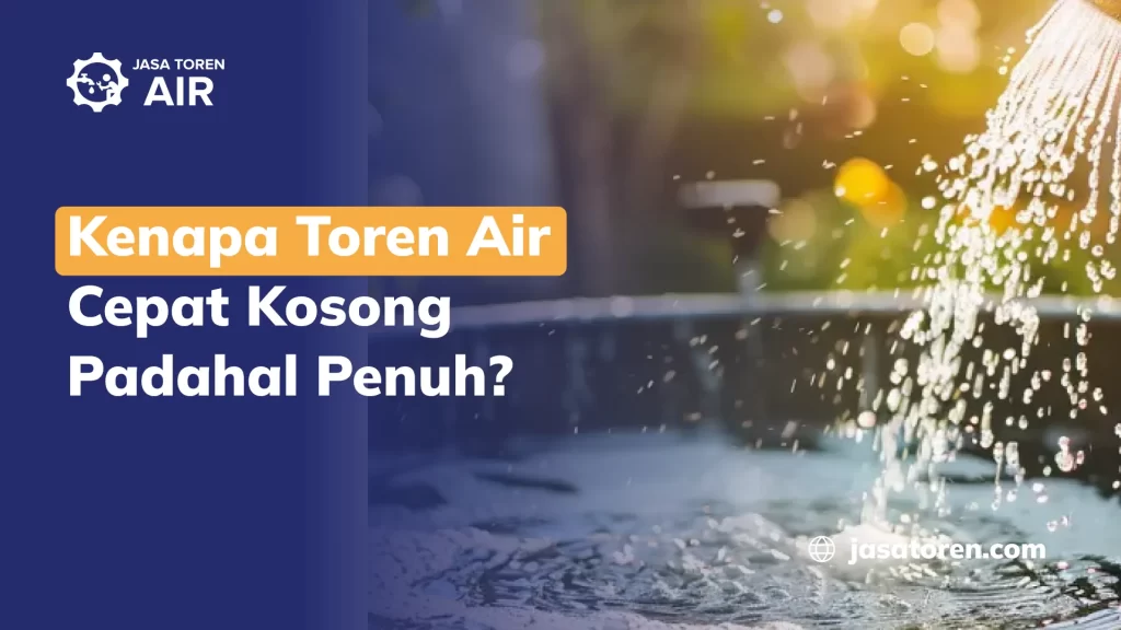 Kenapa Toren Air Cepat Kosong Padahal Penuh?