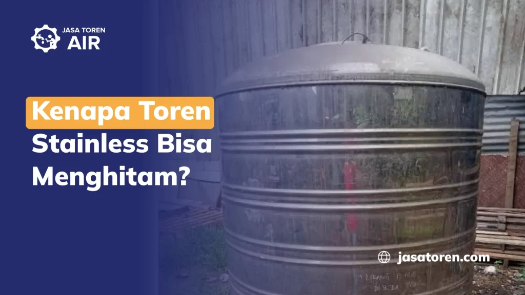 Kenapa Toren Stainless Menghitam