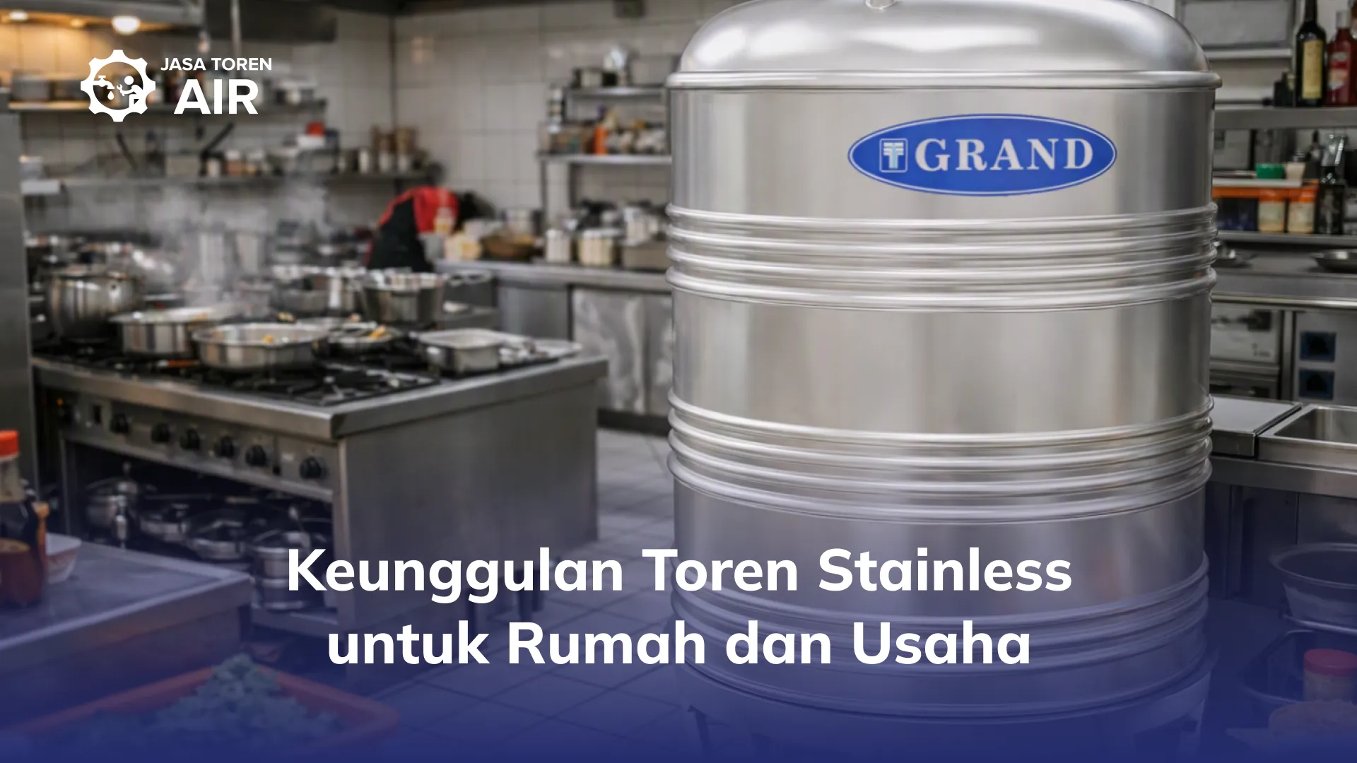 Keunggulan Toren Stainless untuk Rumah dan Usaha