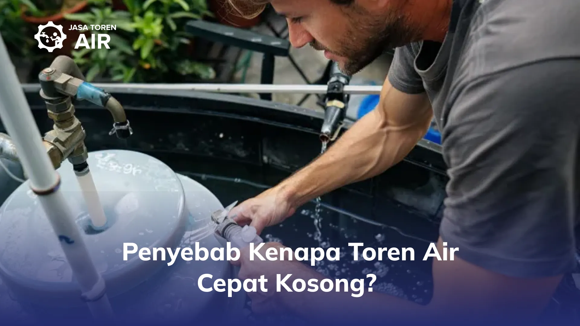Penyebab Kenapa Toren Air Cepat Kosong?