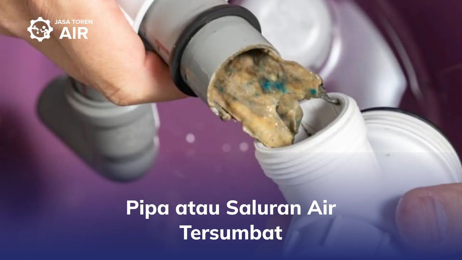 Pipa atau Saluran Air Tersumbat