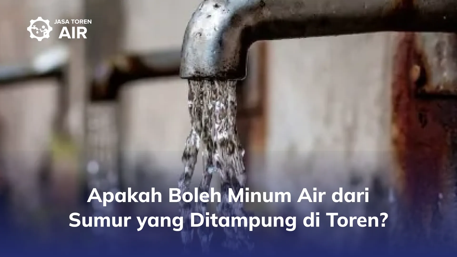 Apakah Boleh Minum Air dari Sumur yang Ditampung di Toren?