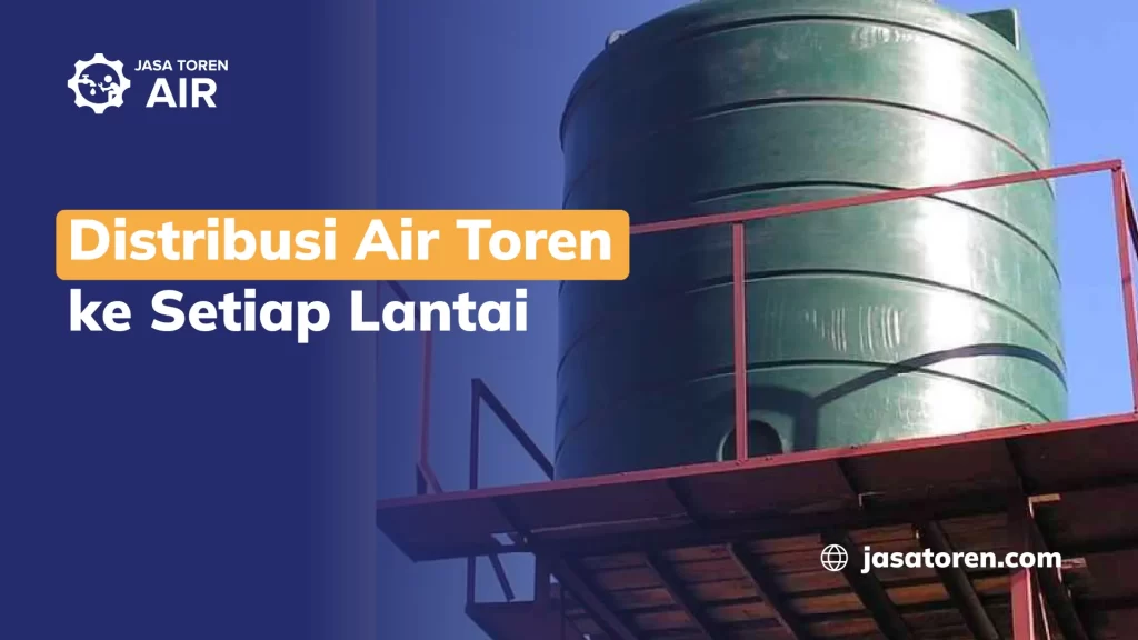 Toren Air Dan Distribusi Lantai