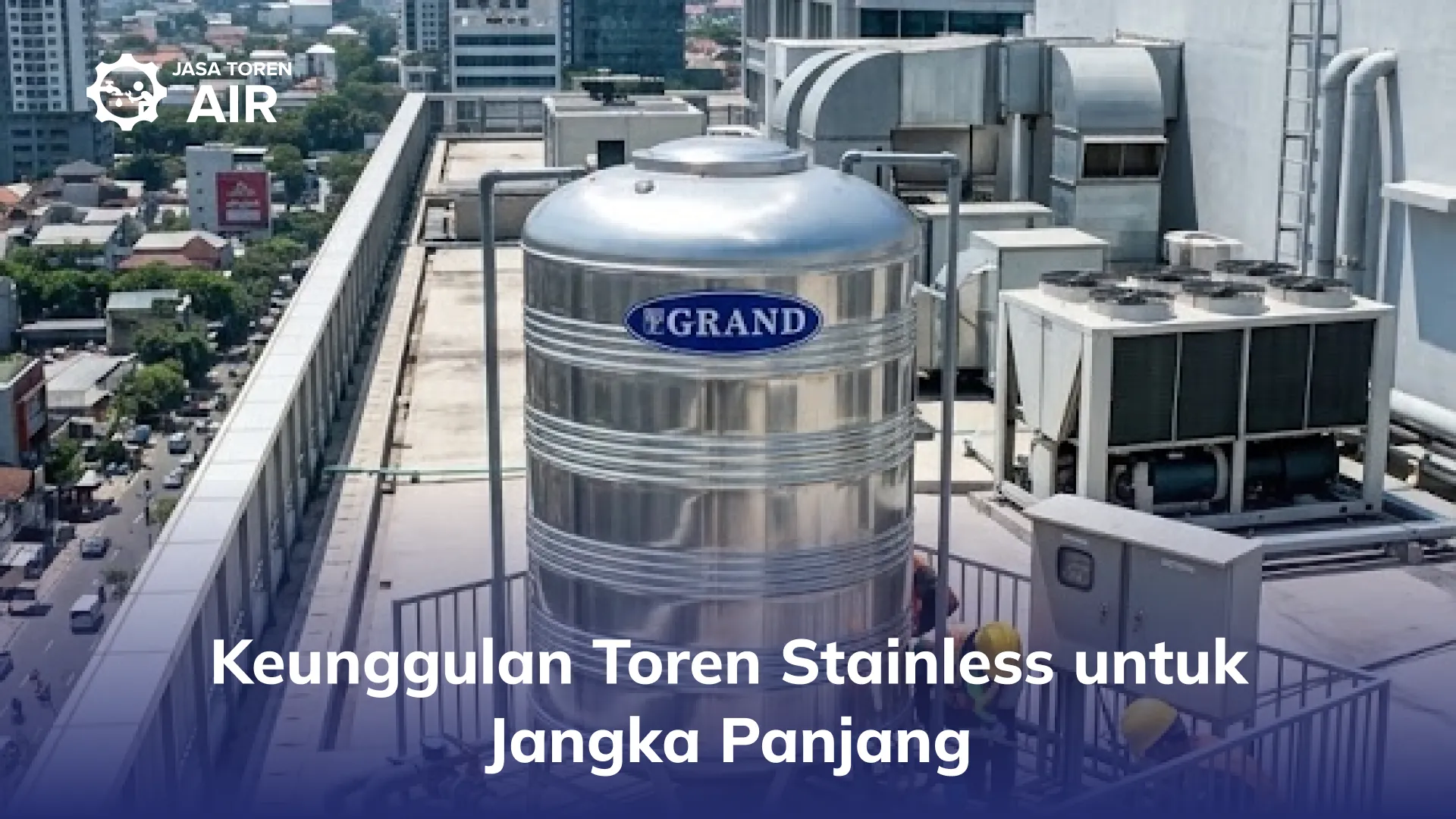 Keunggulan Toren Stainless untuk Jangka Panjang