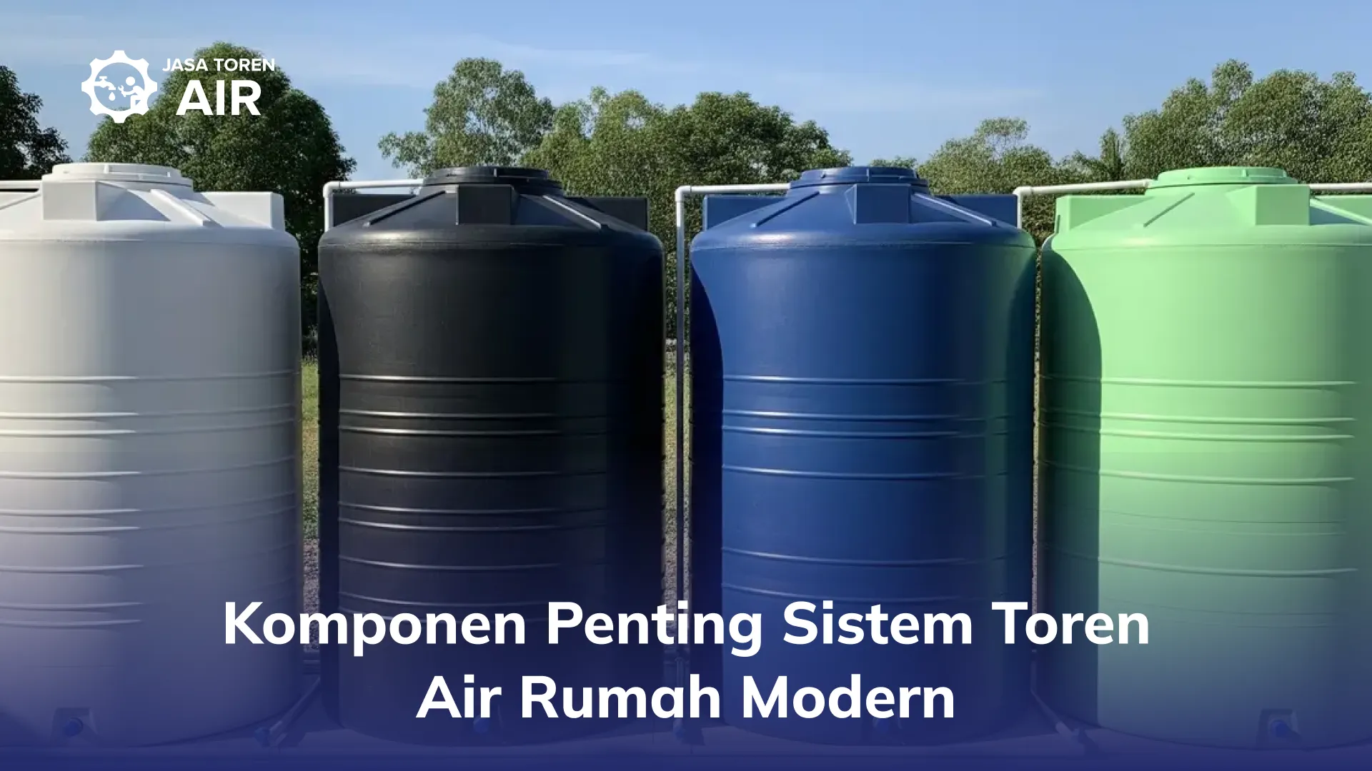 Komponen Penting Sistem Toren Air Rumah Modern