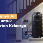Pentingnya Air Bersih untuk Kesehatan Keluarga