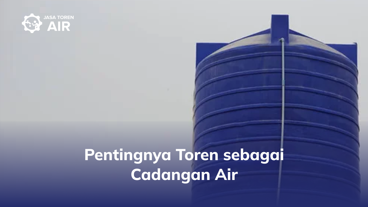 Pentingnya Toren sebagai Cadangan Air