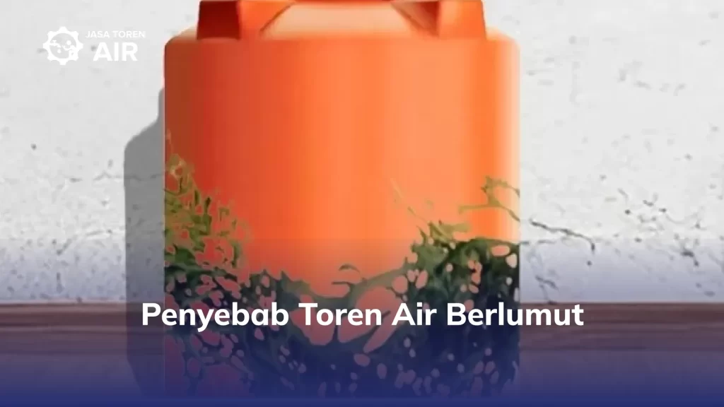Penyebab Toren Air Berlumut